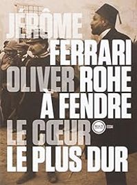 Couverture du livre À fendre le coeur le plus dur - Oliver Rohe - Jerome Ferrari