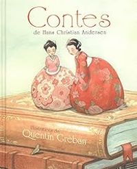 Quentin Greban - Contes de Hans Christian Andersen 