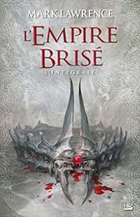 Mark Lawrence - L'empire brisé, Intégrale