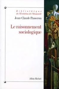 Jean Claude Passeron - Le raisonnement sociologique 