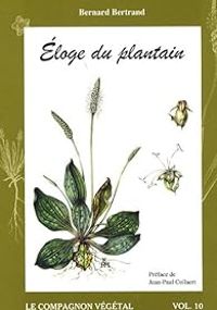 Couverture du livre Eloge du plantain - Bernard Bertrand