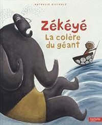 Nathalie Dieterle - Zékéyé : La colère du géant