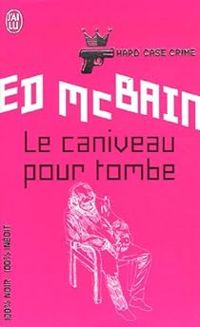 Ed Mcbain - Le caniveau pour tombe