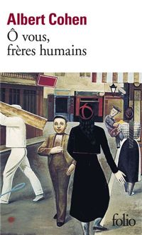 Couverture du livre Ô vous, frères humains - Albert Cohen