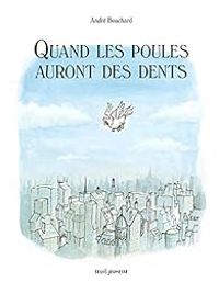 Andre Bouchard - Quand les poules auront des dents