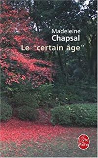 Couverture du livre Le ''certain âge'' - Madeleine Chapsal