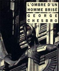 Couverture du livre L'Ombre d'un homme brisé - George C Chesbro