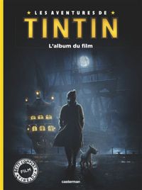 Couverture du livre Les aventures de Tintin : L'album du film - Herge 