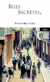 Pierre Mac Orlan - Rues secrètes