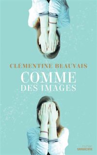 Clémentine Beauvais - Comme des images