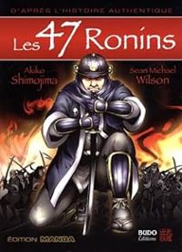 Sean Michael Wilson - Les 47 Ronins