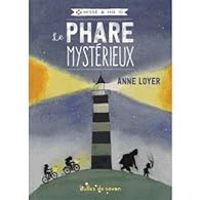 Couverture du livre Le phare mystérieux - Anne Loyer