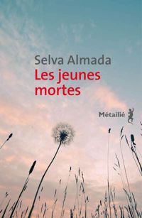 Couverture du livre Les Jeunes Mortes - Selva Almada