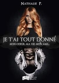  Nathalie P - Je t'ai tout donné