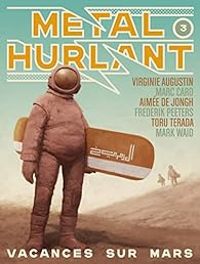 Couverture du livre Métal Hurlant, n°3 : Vacances sur Mars  - Metal Hurlant