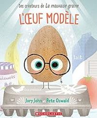 Couverture du livre L'oeuf modèle - Jory John