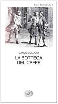 Carlo Goldoni - La bottega del caffè