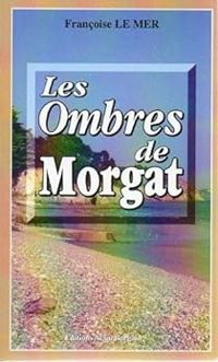 Francoise Le Mer - Les ombres de Morgat