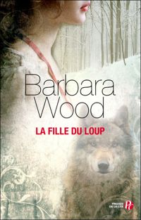 Barbara Wood - La Fille du loup