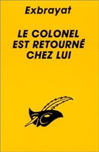 Exbrayat - Le colonel est retourné chez lui