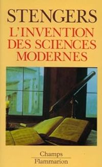 Couverture du livre L'invention des sciences modernes - Isabelle Stengers