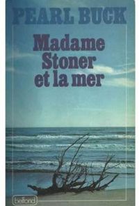 Couverture du livre Recueil de nouvelles : Madame Stoner et la mer - Pearl Buck