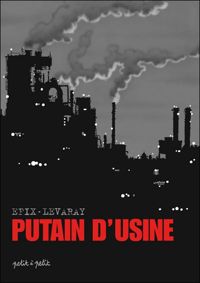 Couverture du livre Putain d'usine - Efix  - Jean Pierre Levaray