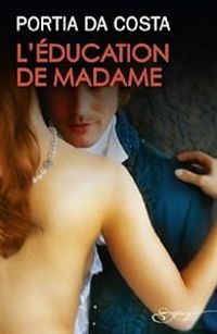 Couverture du livre L'éducation de Madame (Spicy) - Portia Da Costa