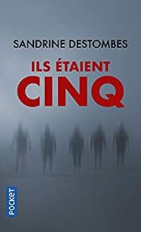 Couverture du livre Ils étaient cinq - Sandrine Destombes