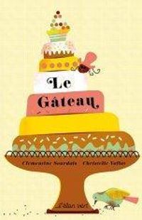 Couverture du livre Le gâteau - Christelle Vallat