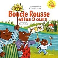 Fabienne Morel - Debora Di Gilio - Boucle Rousse et les 3 ours