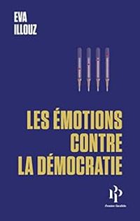 Couverture du livre Les émotions contre la démocratie - Eva Illouz