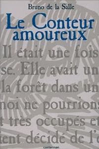 Couverture du livre Le conteur amoureux - Bruno De La Salle