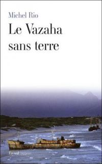 Michel Rio - Le Vazaha sans terre