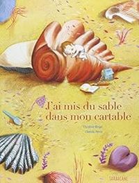 Couverture du livre J'ai mis du sable dans mon cartable - Christine Beigel - Clotilde Perrin