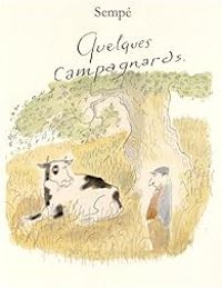 Couverture du livre Quelques campagnards - Jean Jacques Sempe