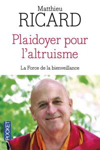 Couverture du livre Plaidoyer pour l'altruisme - Matthieu Ricard