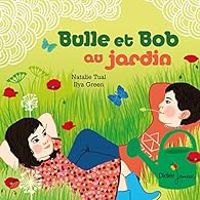 Couverture du livre Bulle et Bob au jardin - Natalie Tual