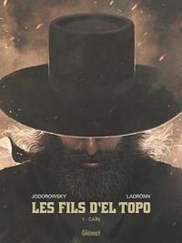 Alejandro Jodorowsky - Jose Ladrnn - Les fils d'El Topo