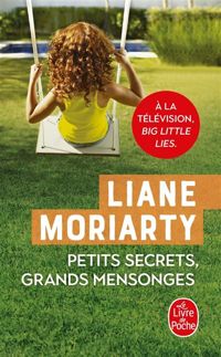 Couverture du livre Petits secrets, grands mensonges - Liane Moriarty