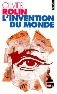 Couverture du livre L'Invention du monde - Olivier Rolin