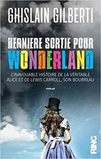 Ghislain Gilberti - Dernière sortie pour Wonderland