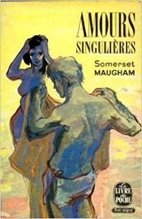 Couverture du livre Amours singulières - William Somerset Maugham