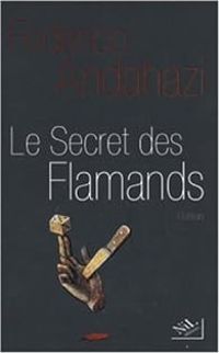 Federico Andahazi - Le secret des Flamands