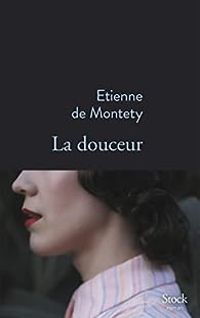 Tienne De Montety - La douceur