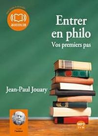 Jean Paul Jouary - Entrer en philo