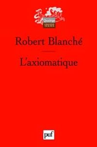 Couverture du livre L'axiomatique - Quadrige  - Robert Blanche