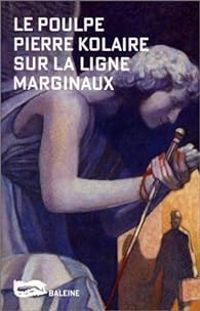 Pierre Kolaire - Sur la ligne marginaux