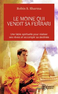 Couverture du livre Le moine qui vendit sa Ferrari - Robin Shilp Sharma