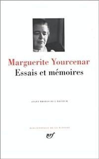 Couverture du livre Essais et Mémoires - Marguerite Yourcenar